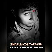 Shivabachi Talwar Dj Akash ( A.S Remix )